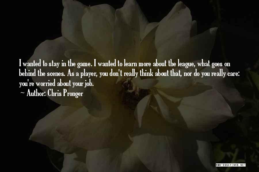 I Really Do Care About You Quotes By Chris Pronger