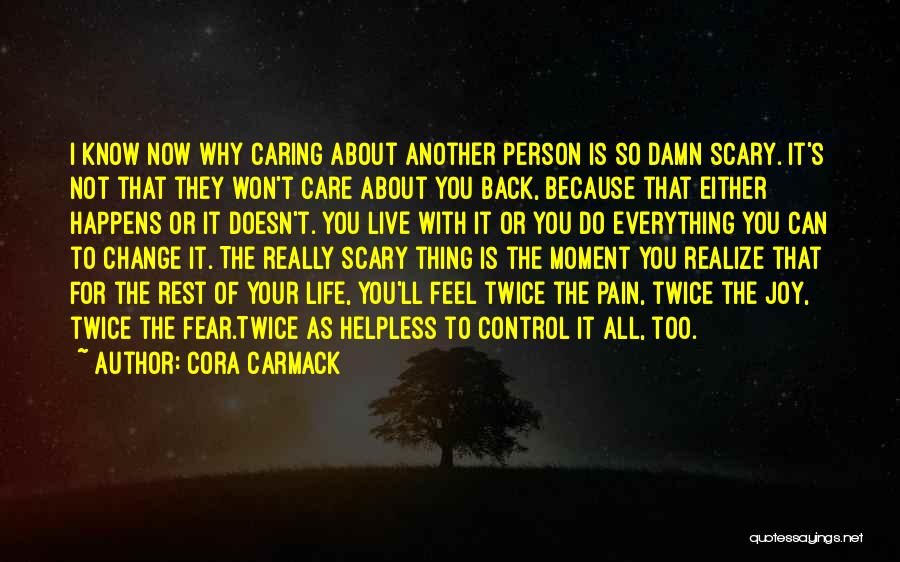 I Really Do Care About You Quotes By Cora Carmack