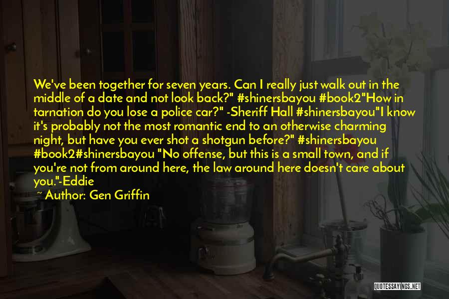 I Really Do Care About You Quotes By Gen Griffin