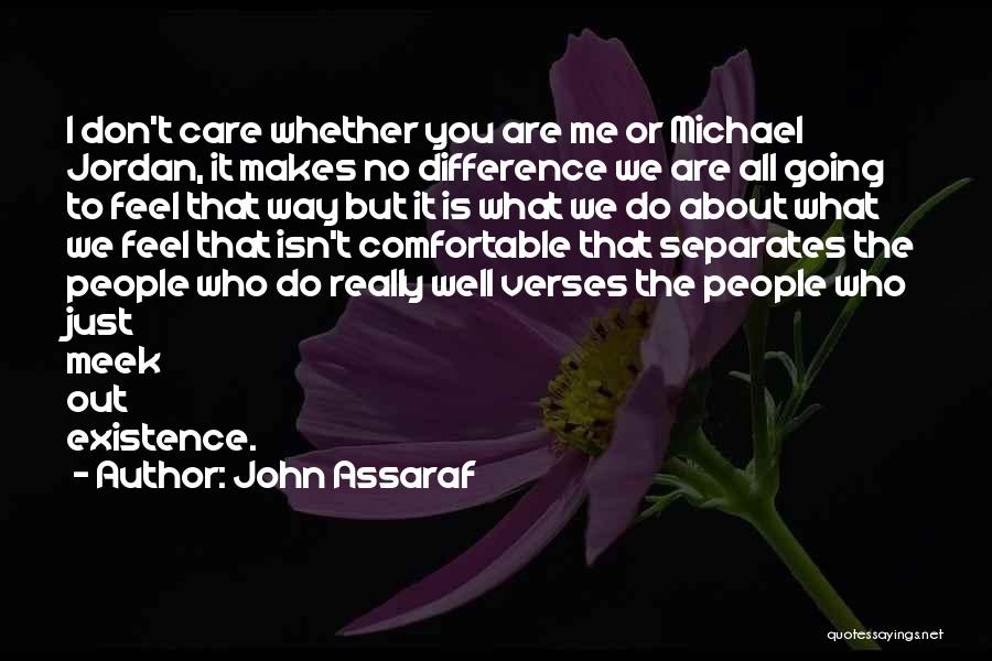 I Really Do Care About You Quotes By John Assaraf