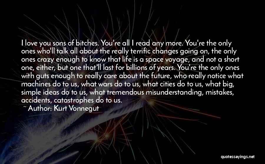 I Really Do Care About You Quotes By Kurt Vonnegut