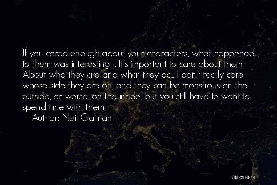 I Really Do Care About You Quotes By Neil Gaiman