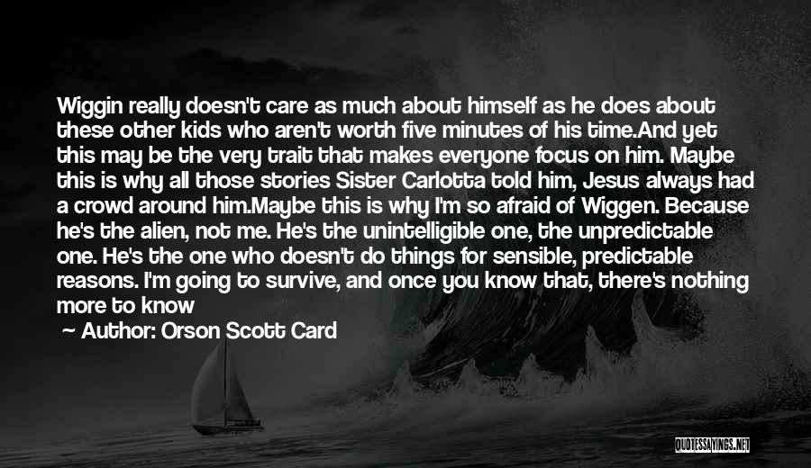 I Really Do Care About You Quotes By Orson Scott Card