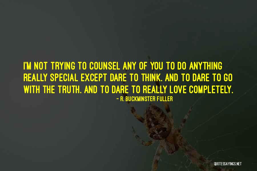I Really Do Love You Quotes By R. Buckminster Fuller I Really Do Love You Quotes By R. Buckminster Fuller
