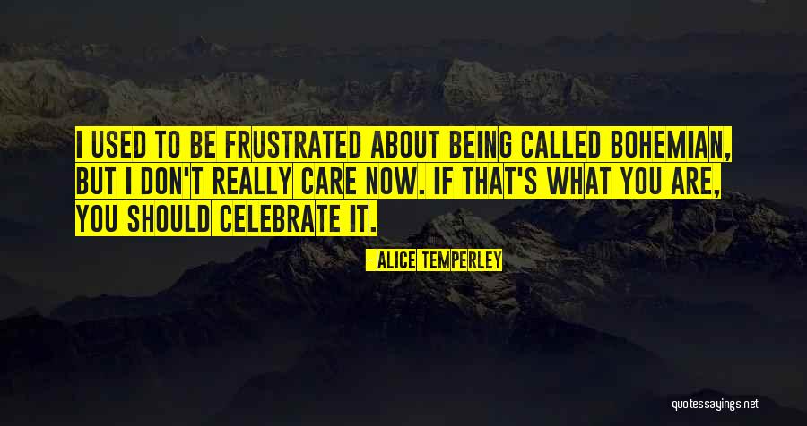 I Really Don Care Quotes By Alice Temperley I Really Don Care Quotes By Alice Temperley