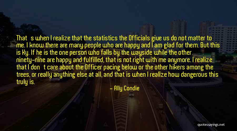 I Really Don Care Quotes By Ally Condie I Really Don Care Quotes By Ally Condie