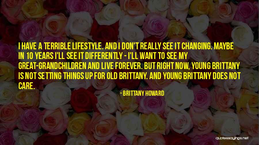 I Really Don Care Quotes By Brittany Howard I Really Don Care Quotes By Brittany Howard
