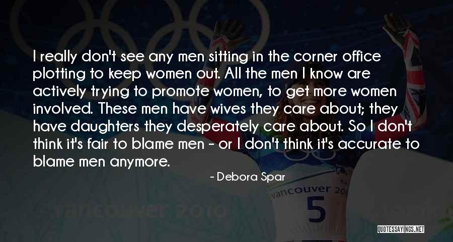 I Really Don Care Quotes By Debora Spar I Really Don Care Quotes By Debora Spar