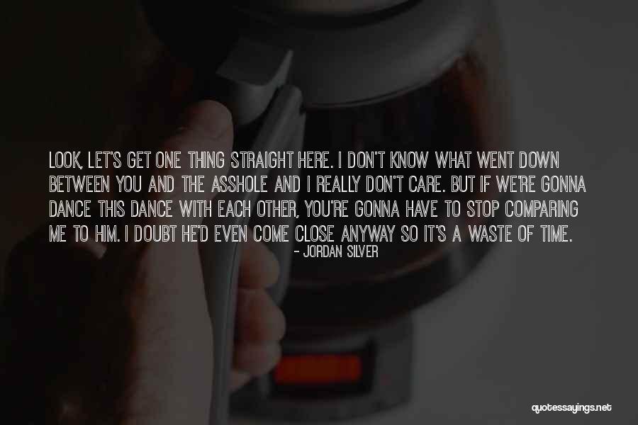I Really Don Care Quotes By Jordan Silver I Really Don Care Quotes By Jordan Silver