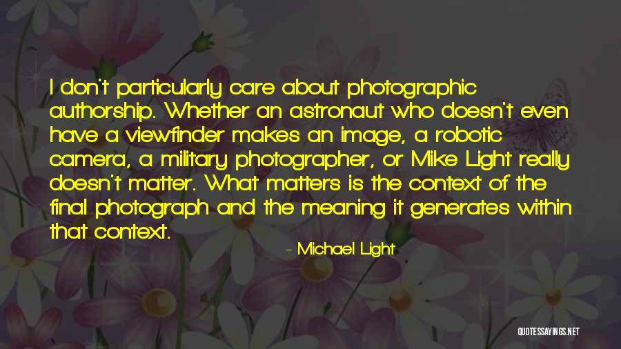I Really Don Care Quotes By Michael Light I Really Don Care Quotes By Michael Light