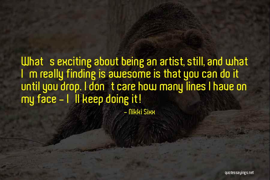 I Really Don Care Quotes By Nikki Sixx I Really Don Care Quotes By Nikki Sixx