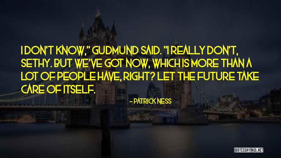 I Really Don Care Quotes By Patrick Ness I Really Don Care Quotes By Patrick Ness