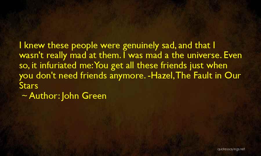 I Really Don't Need You Quotes By John Green