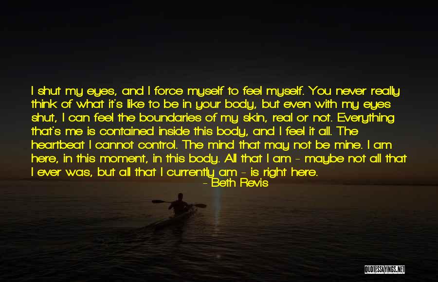 I Really Feel Inside Quotes By Beth Revis I Really Feel Inside Quotes By Beth Revis