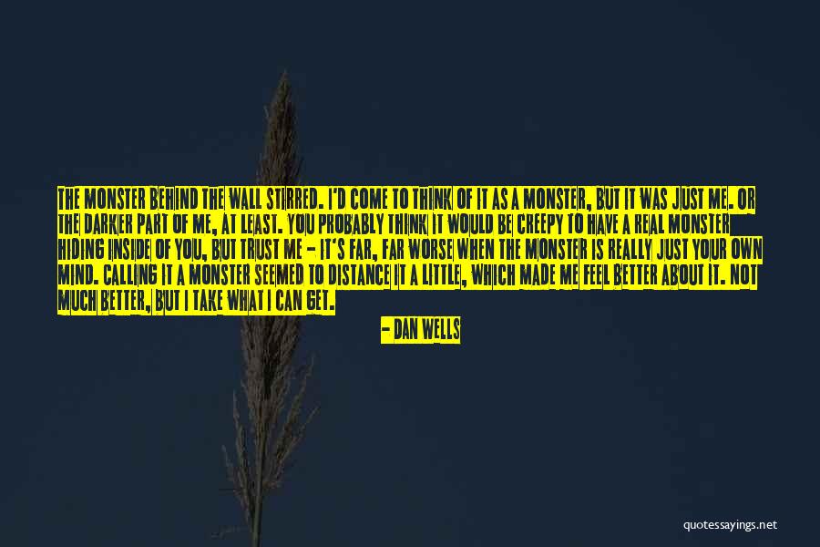 I Really Feel Inside Quotes By Dan Wells I Really Feel Inside Quotes By Dan Wells