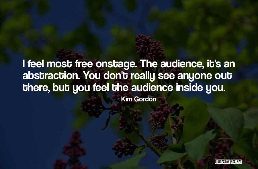 I Really Feel Inside Quotes By Kim Gordon I Really Feel Inside Quotes By Kim Gordon