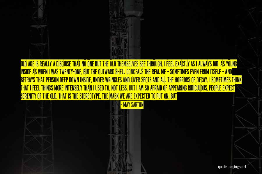 I Really Feel Inside Quotes By May Sarton I Really Feel Inside Quotes By May Sarton
