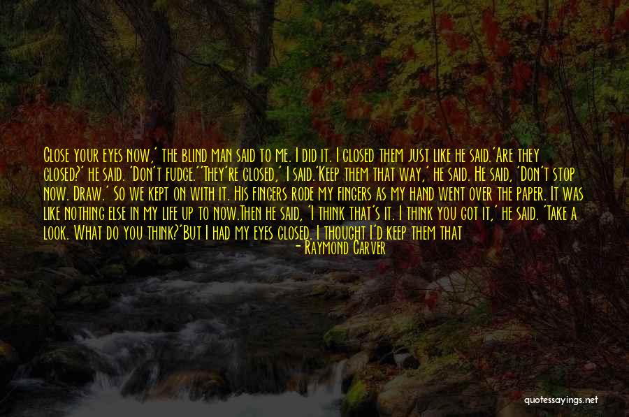 I Really Feel Inside Quotes By Raymond Carver I Really Feel Inside Quotes By Raymond Carver