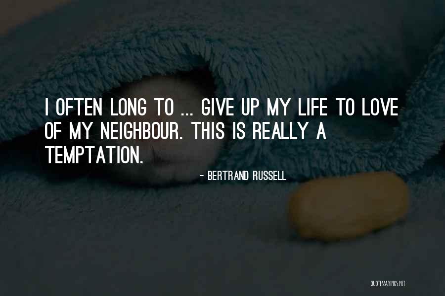 I Really Give Up Quotes By Bertrand Russell I Really Give Up Quotes By Bertrand Russell
