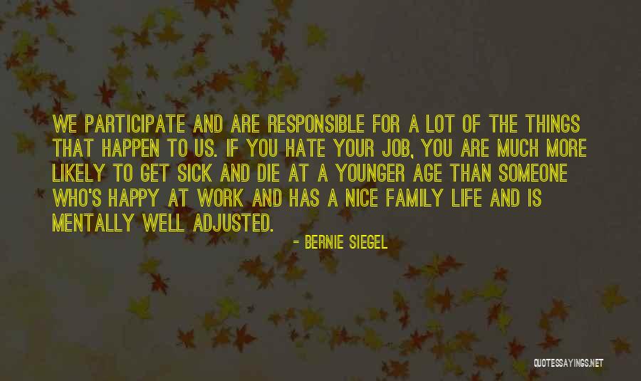 I Really Hate My Family Quotes By Bernie Siegel I Really Hate My Family Quotes By Bernie Siegel