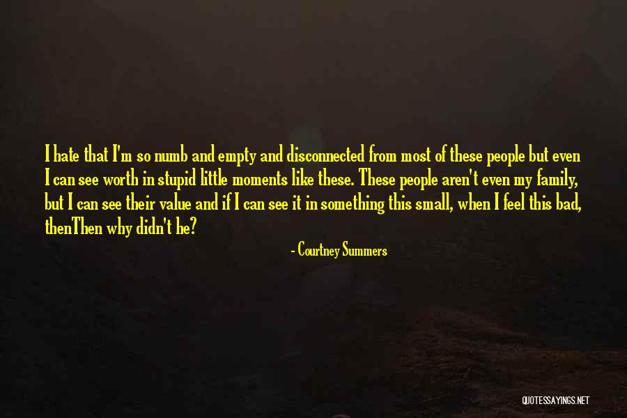 I Really Hate My Family Quotes By Courtney Summers I Really Hate My Family Quotes By Courtney Summers