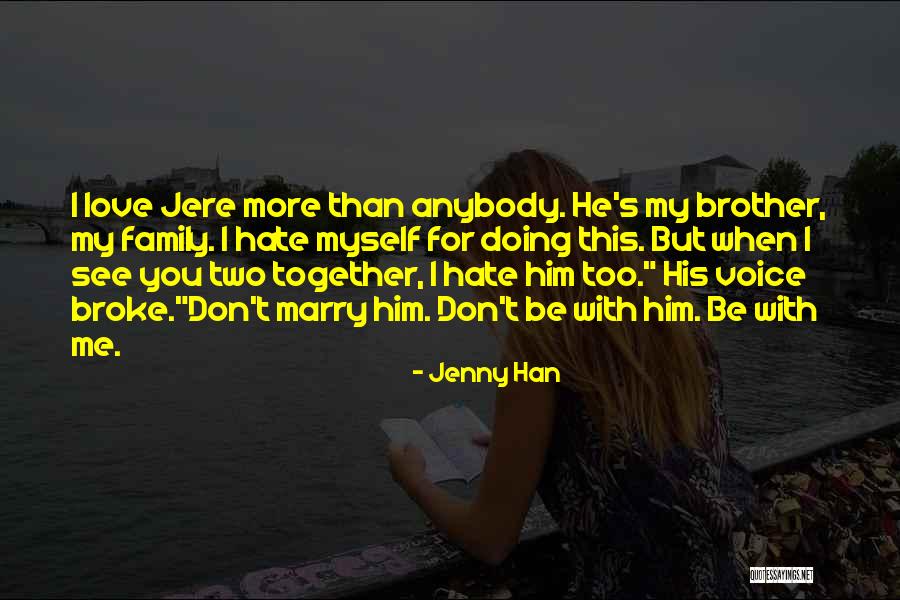 I Really Hate My Family Quotes By Jenny Han I Really Hate My Family Quotes By Jenny Han