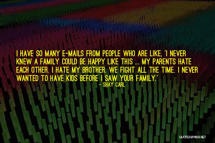 I Really Hate My Family Quotes By Shay Carl I Really Hate My Family Quotes By Shay Carl