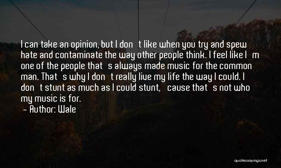 I Really Hate My Life Quotes By Wale