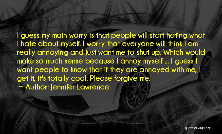 I Really Hate Myself Quotes By Jennifer Lawrence