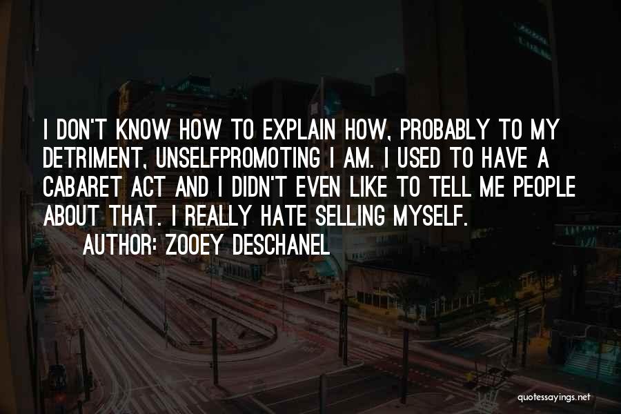 I Really Hate Myself Quotes By Zooey Deschanel