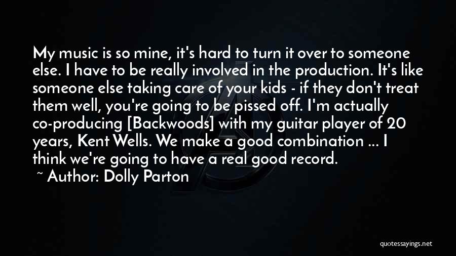 I Really Like Someone Quotes By Dolly Parton