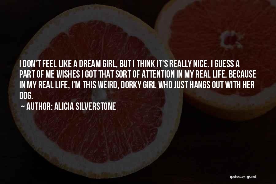 I Really Like This Girl Quotes By Alicia Silverstone