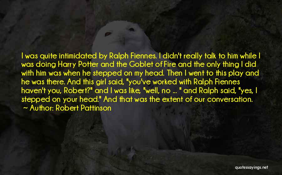 I Really Like This Girl Quotes By Robert Pattinson