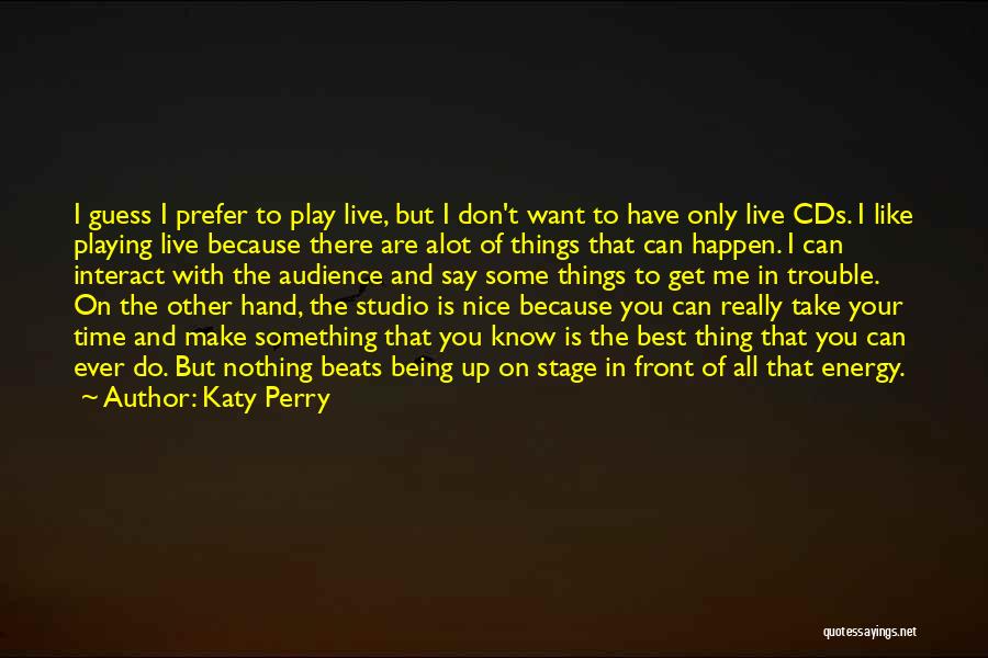 I Really Like U Alot Quotes By Katy Perry