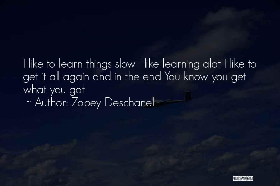 I Really Like U Alot Quotes By Zooey Deschanel