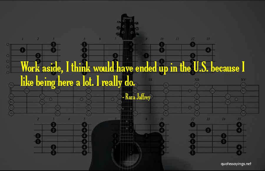 I Really Like U Quotes By Raza Jaffrey I Really Like U Quotes By Raza Jaffrey