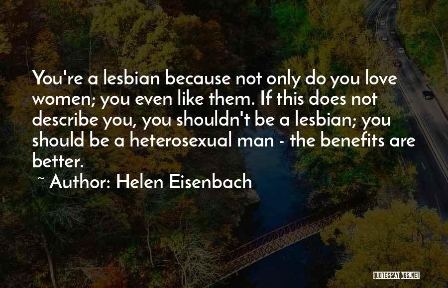 I Really Like You Lesbian Quotes By Helen Eisenbach