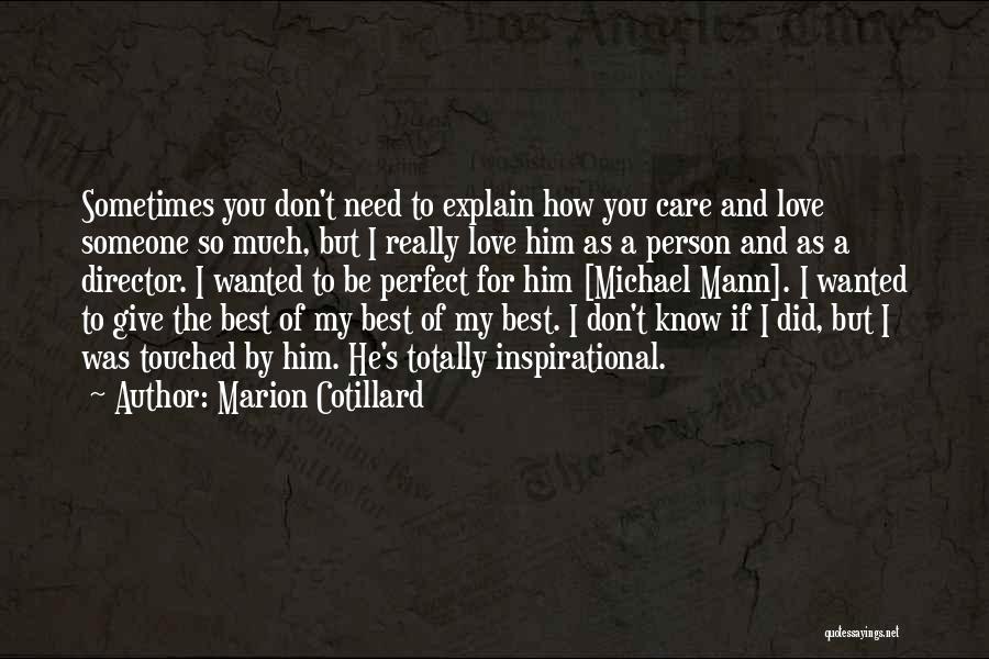 I Really Love Him So Much Quotes By Marion Cotillard