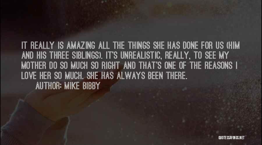 I Really Love Him So Much Quotes By Mike Bibby