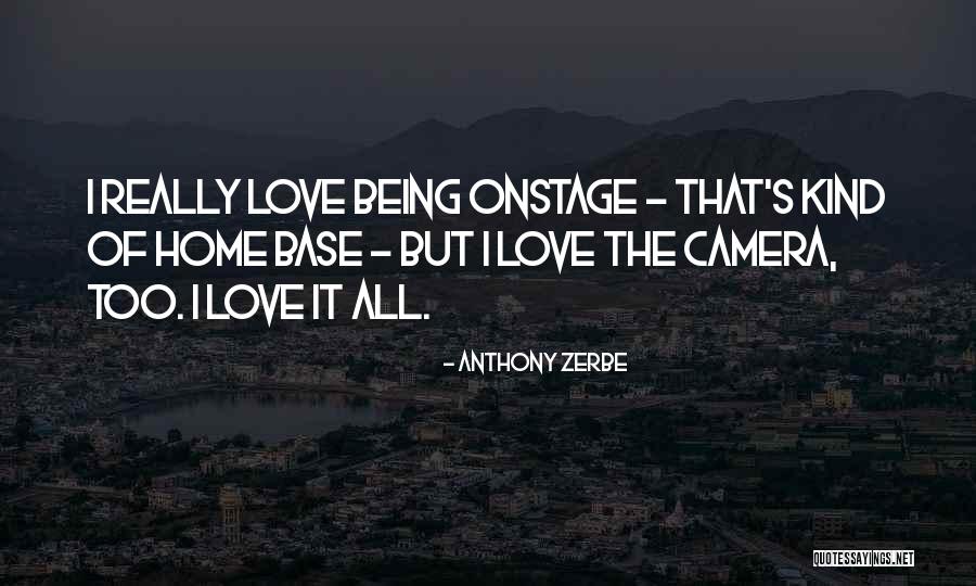 I Really Love It Quotes By Anthony Zerbe