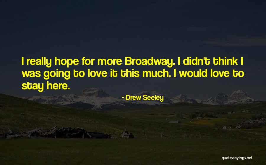 I Really Love It Quotes By Drew Seeley