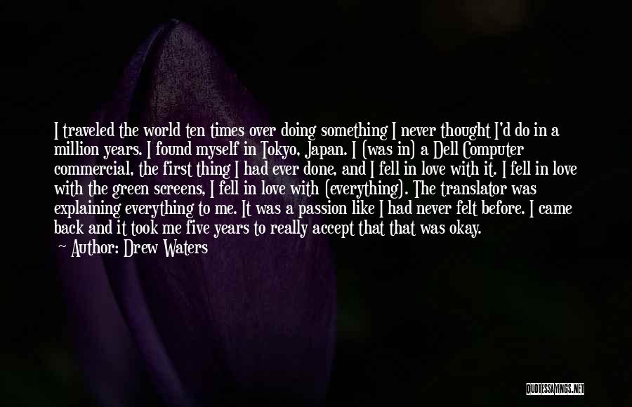 I Really Love It Quotes By Drew Waters