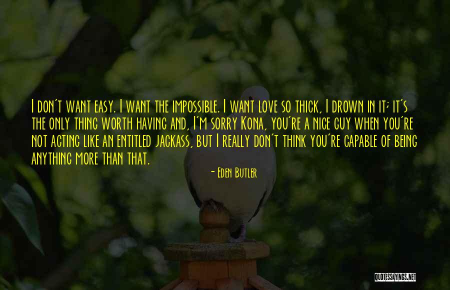 I Really Love It Quotes By Eden Butler