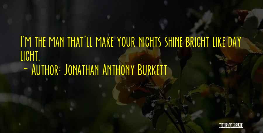 I Really Love My Girlfriend Quotes By Jonathan Anthony Burkett