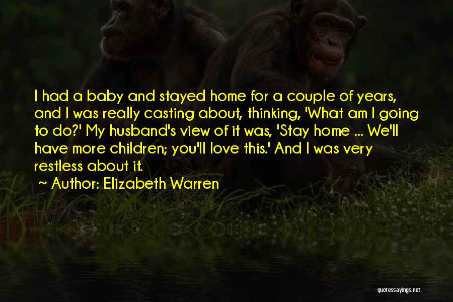 I Really Love My Husband Quotes By Elizabeth Warren