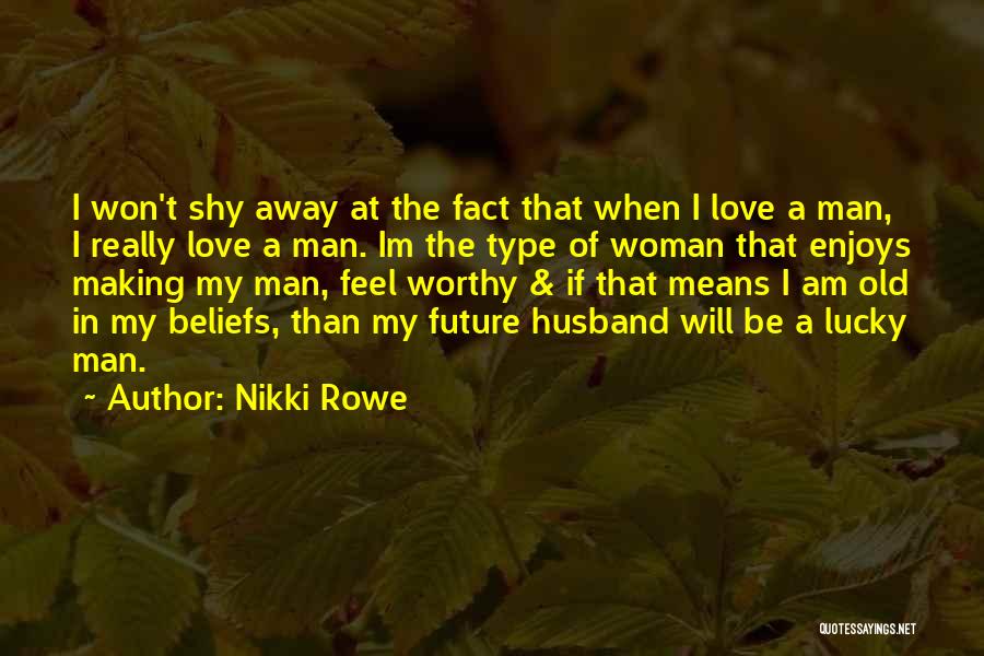 I Really Love My Husband Quotes By Nikki Rowe