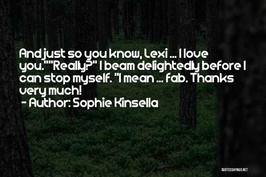 I Really Love Myself Quotes By Sophie Kinsella