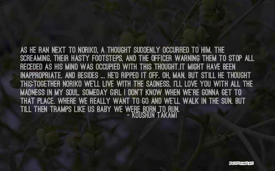 I Really Love This Girl Quotes By Koushun Takami I Really Love This Girl Quotes By Koushun Takami