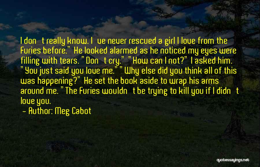 I Really Love This Girl Quotes By Meg Cabot