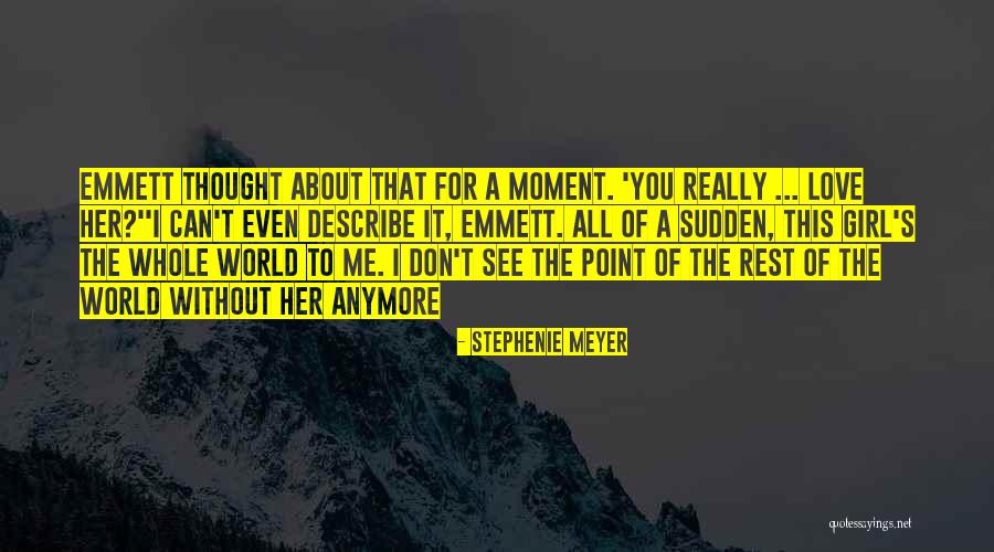 I Really Love This Girl Quotes By Stephenie Meyer